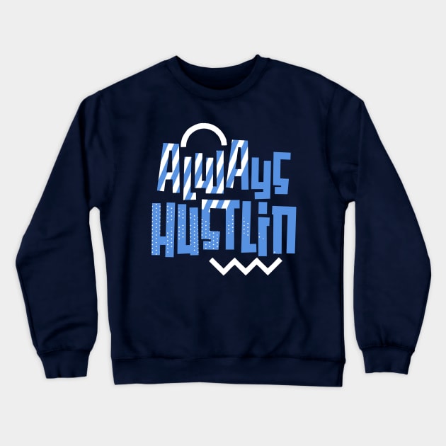 Always Hustling Polar Blue Sneaker Crewneck Sweatshirt by funandgames